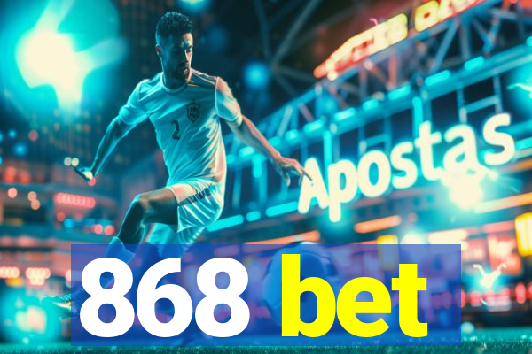 868 bet